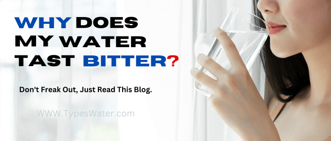 Your Water Tastes Bitter? Don’t Freak Out, Just Read This